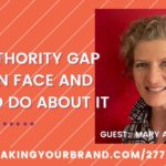 The Authority Gap Women Face and What to Do About It with Mary Ann Sieghart | Speaking Your Brand