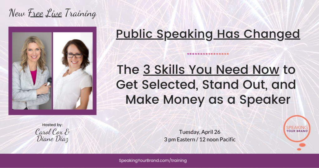 The 3 Skills You Need Now to Get Selected, Stand Out, and Make Money as a Speaker