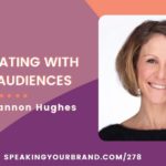 Co-Creating with Your Audiences with Shannon Hughes: Podcast Ep. 278 | Speaking Your Brand