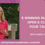 6 Winning Ways to Open and Close Your Talks with Carol Cox: Podcast Ep. 281 | Speaking Your Brand