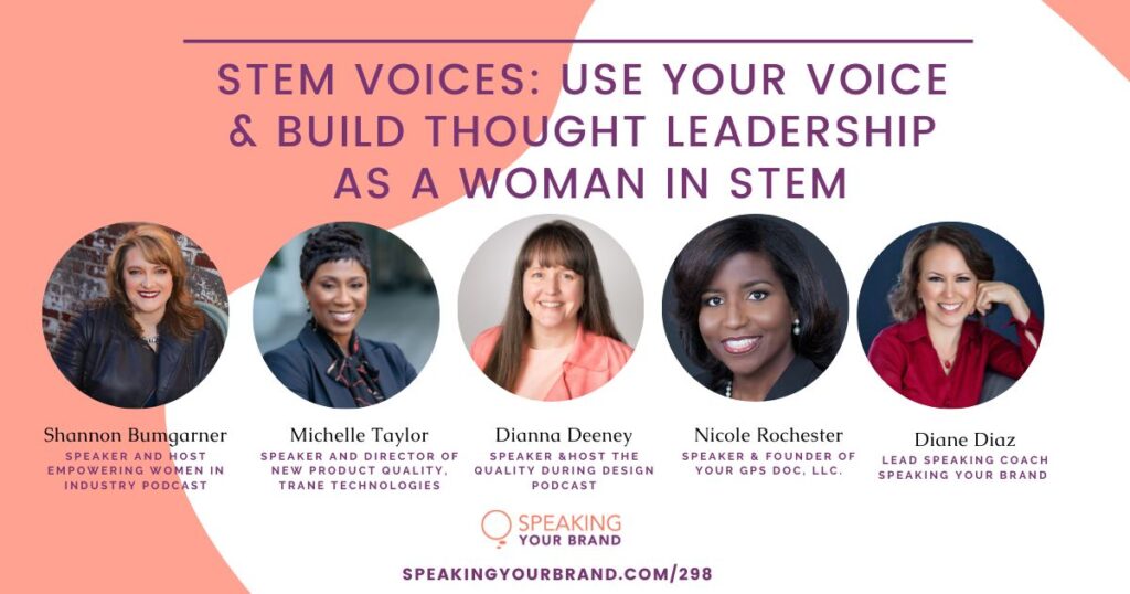 Women in STEM Panel: Ways to Use Your Voice and Build Thought Leadership: Podcast Ep. 298 | Speaking Your Brand