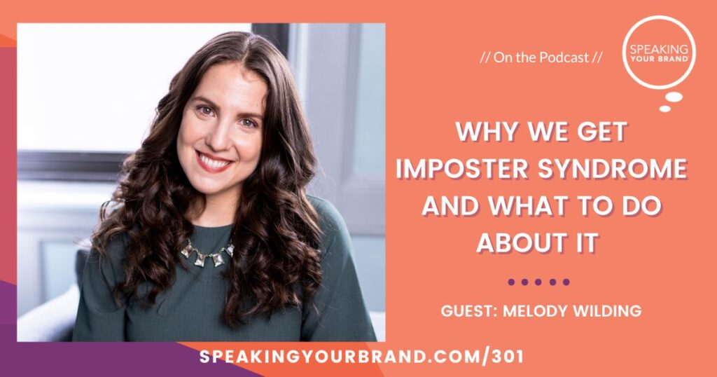 Why We Get Imposter Syndrome and What to Do About It with Melody Wilding | Speaking Your Brand