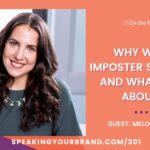 Why We Get Imposter Syndrome and What to Do About It with Melody Wilding | Speaking Your Brand