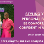 Styling Your Personal Brand: Be Comfortable and Confident in Any Room