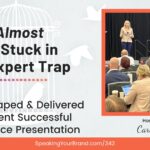 I Almost Got Stuck in the Expert Trap: How I Escaped and Delivered My Recent Successful Conference Presentation by Carol Cox