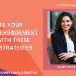 Elevate Your Audience Engagement Skills with These Proven Strategies with Katie Anderson