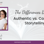 The Differences Between Authentic vs. Contrived Storytelling with Carol Cox and Diane Diaz: Podcast Ep. 350