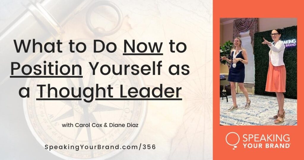 What to Do Now to Position Yourself as a Thought Leader [Thought Leadership Series] with Carol Cox