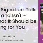 What a Signature Talk Is and What It Should be Doing for You with Carol Cox: Podcast Ep. 355
