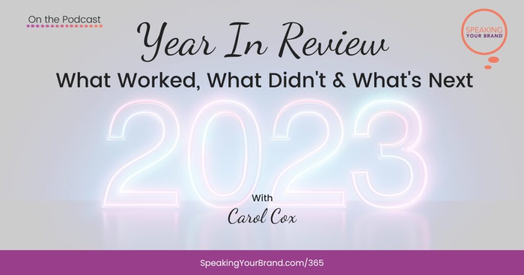 Year In Review: What Worked, What Didn’t, What’s Next with Carol Cox: Podcast Ep. 365