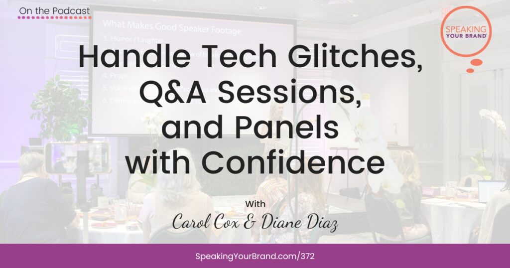 Handle Tech Glitches, Q&A Conference Sessions, and Panels with Confidence: Podcast Ep. 372