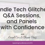 Handle Tech Glitches, Q&A Conference Sessions, and Panels with Confidence: Podcast Ep. 372