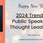 Trends in Public Speaking and Thought Leadership for 2024 with Carol Cox: Podcast Ep. 366