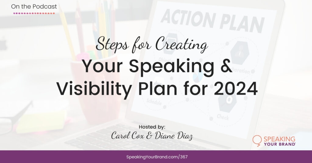 Creating Your Speaking and Visibility Plan with Carol Cox: Podcast Ep. 367