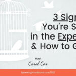 3 Signs You're Stuck in the Expert Trap with Your Public Speaking with Carol Cox: Podcast Ep. 382