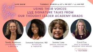 Using Their Voices: Live Signature Talks from Our Thought Leader Academy Grads