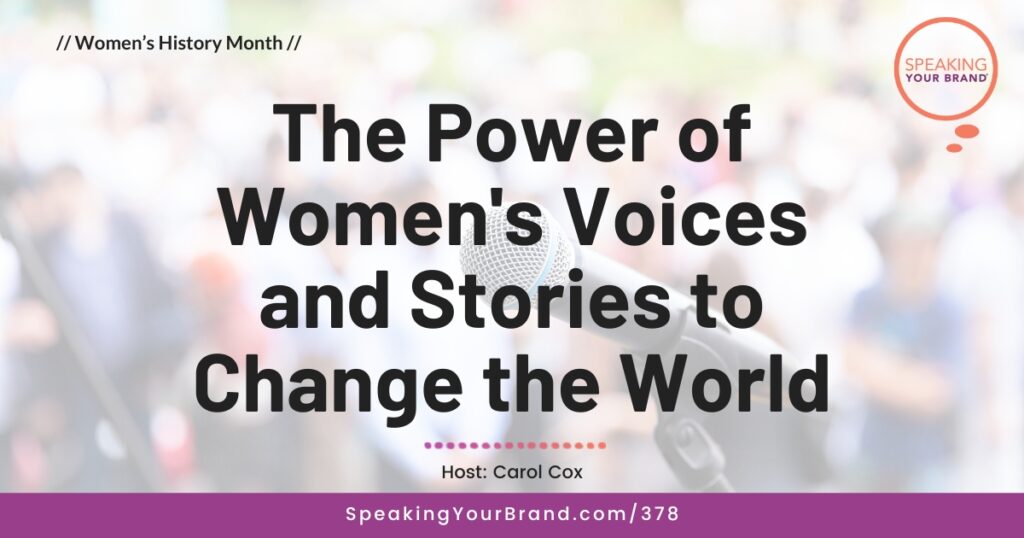 Women’s History Month - The Power of Women's Voices and Stories to Change the World