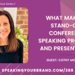 What Makes a Stand-Out Conference Speaking Proposal and Presentation with Cathy McPhillips: Podcast Ep. 388
