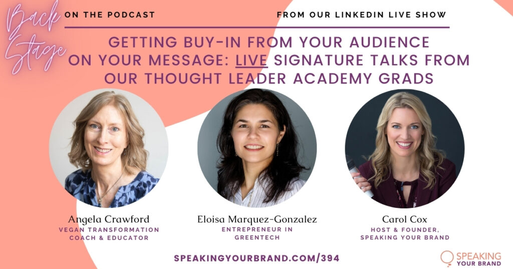 Getting Buy-In from Your Audience on Your Message: Live Signature Talks from Our Thought Leader Academy Grads: Podcast Ep. 394
