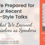 How We Prepared for Our Recent TED-Style Talks (and What We Learned About Ourselves as Speakers): Podcast Ep. 430
