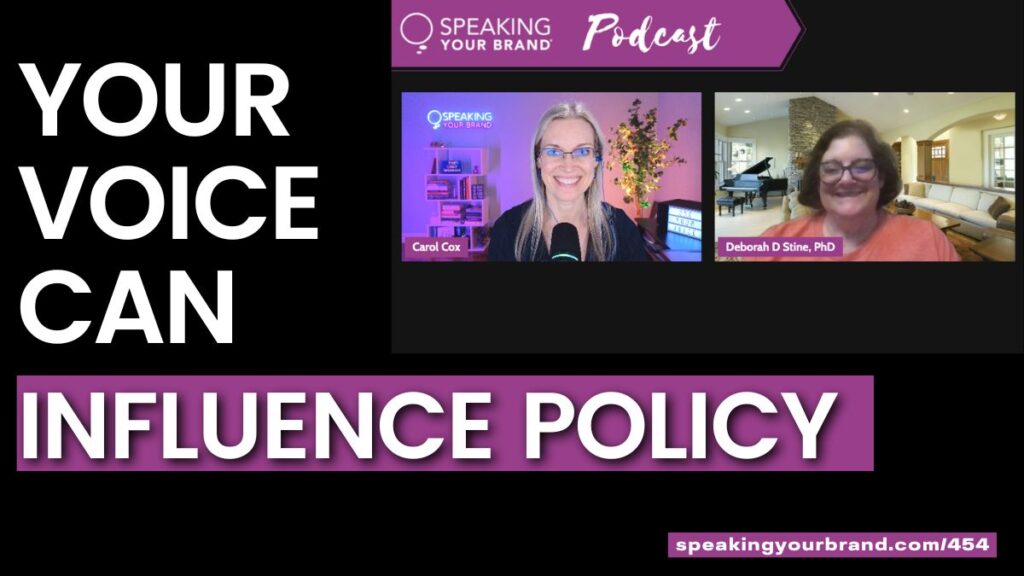 Your Voice Can Shape Policy: Frameworks for Clear, Influential Messaging with Deborah Stine, PhD: Podcast Ep. 454