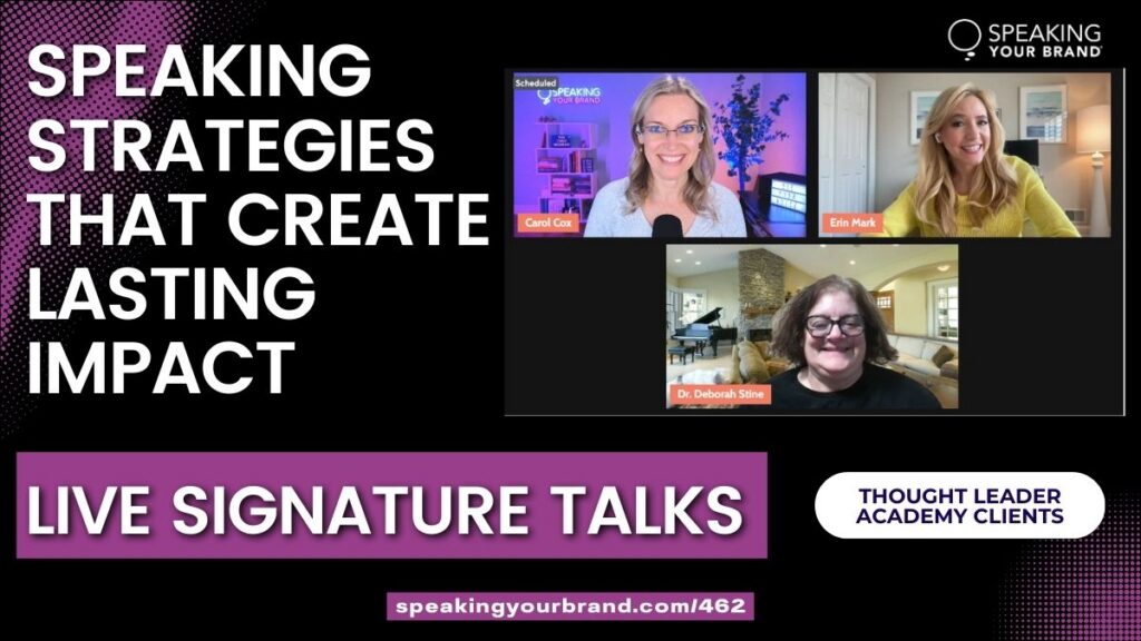 Speaking Strategies That Create Lasting Impact: Live Signature Talks from Our Thought Leader Academy Grads: Podcast Ep. 462