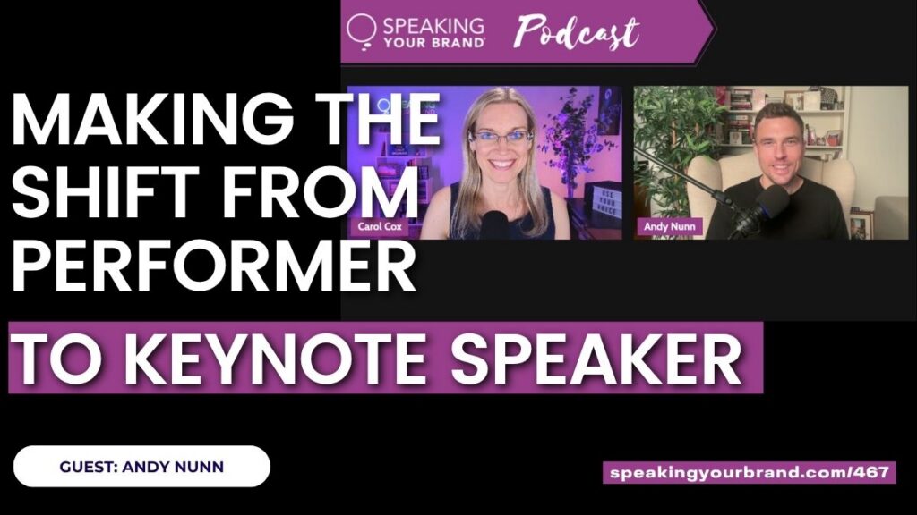Making the Shift from Performer to Keynote Speaker with Andy Nunn: Podcast Ep. 467
