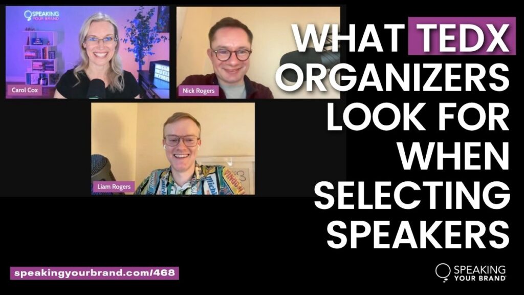 What TEDx Organizers Look for When Selecting Speakers with Nick Rogers and Liam Rogers: Podcast Ep. 468