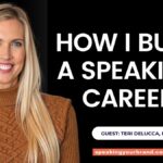 The Business of Speaking: Negotiating Fees, Building Relationships, and Getting Referrals with Teri DeLucca, PhD: Podcast Ep. 474