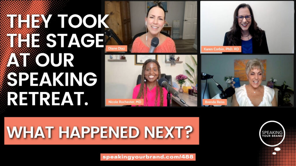 They Took the Stage at Our Speaking Retreat. What Happened Next? with Diane Diaz: Podcast Ep. 488