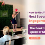 How to Get Your Next Speaking Engagements: The Bookable Speaker Checklist: Podcast Ep. 492