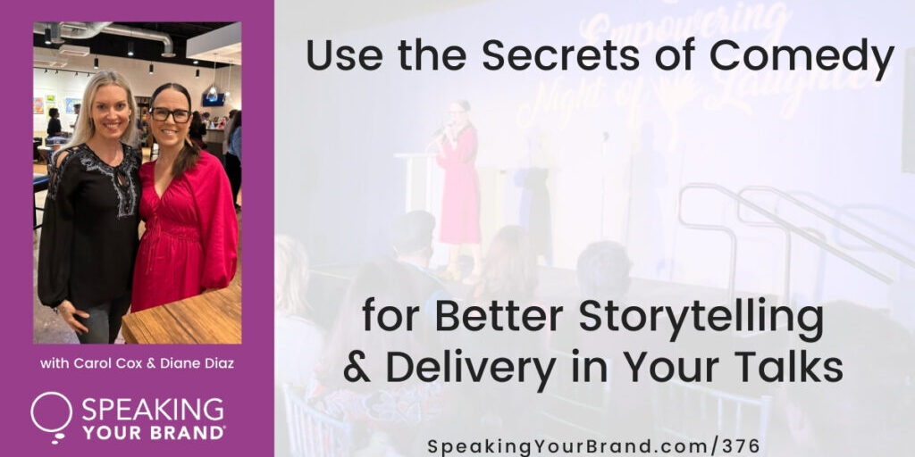 Use the Secrets of Comedy for Better Storytelling and Delivery in Your Talks